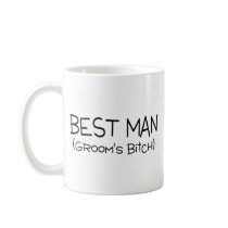 Best Man Grooms Bitch Black Mugs