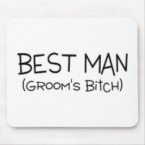 Best Man Grooms Bitch Black Text Mousepad