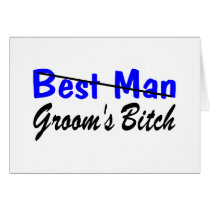 Best Man Grooms Bitch Greeting Card