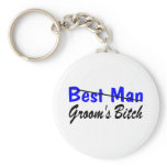 Best Man Grooms Bitch Key Chains
