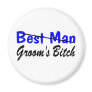 Best Man Grooms Bitch Magnet