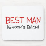Best Man Grooms Bitch Mouse Pads