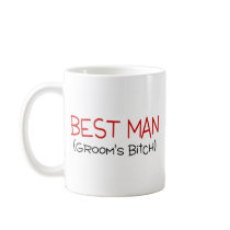 Best Man Grooms Bitch Mug