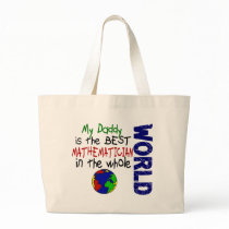 Best Mathematician In World 2 (Daddy) bags by professiongifts Best Mathematician In World 2 (Daddy) bags