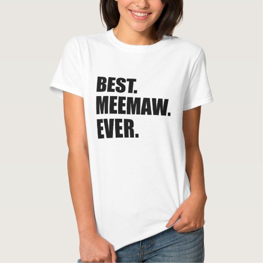 Best Meemaw Ever T Shirt Zazzle 9669