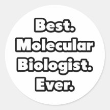 Best. Molecular Biologist. Ever. Stickers