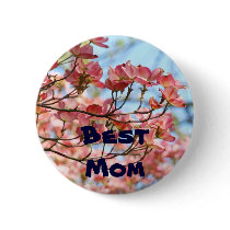 Best Mom! buttons Pink Dogwood Slogan Buttons