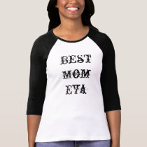 Best Mom Eva t-shirts