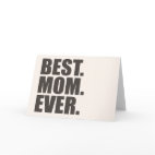 Best. Mom. Ever. Greeting Card
