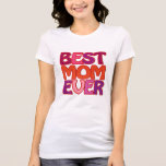 BEST MOM EVER fun red pink purple logo T-Shirt t-shirts