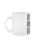 Best. Mom. Ever. Frosted Glass Mug