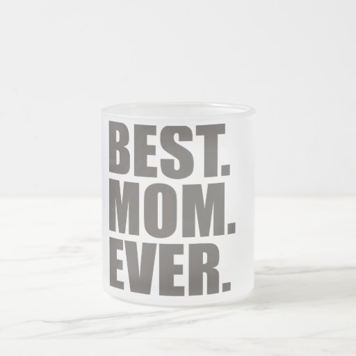 Best. Mom. Ever. Mug
