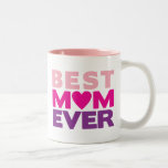 Best Mom EVER Mug