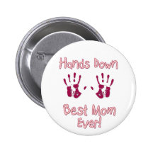 Best Mom Ever Pinback Buttons