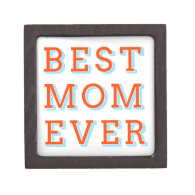 best mom ever, text design for mother's day premium keepsake boxes