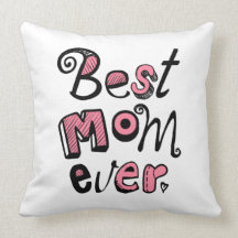 Best Mom Ever Text Design Throw Pillow