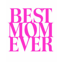 BEST MOM EVER