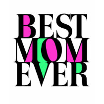 BEST MOM EVER