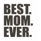 Best. Mom. Ever. Ladies Baby Doll Fitted T-Shirt