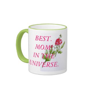 Best.Mom.in the Universe. Mothers Day Rose Design Coffee Mug