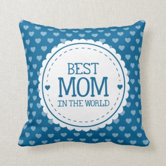 Best Mom in the World Blue White Hearts and Circle Throw Pillow