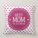 Best Mom in the World Pink Hearts and Circle Pillows