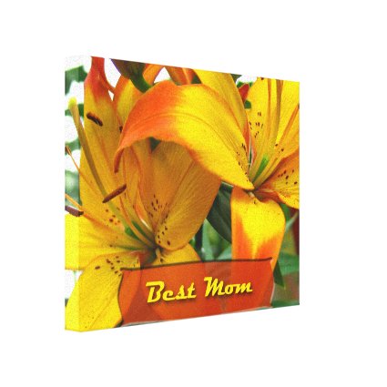 Best Mom Lilies Canvas Print