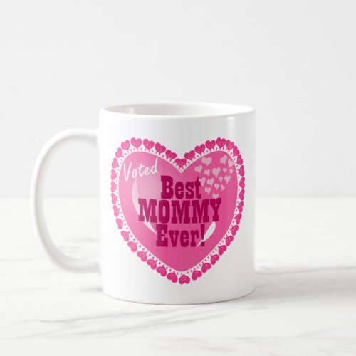 Best Mommy EVER! Mugs