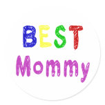 Best Mommy Mother's Day Gifts and Mommy Apparel Round Sticker