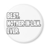 Best Mother-In-Law Ever Refrigerator Magnets