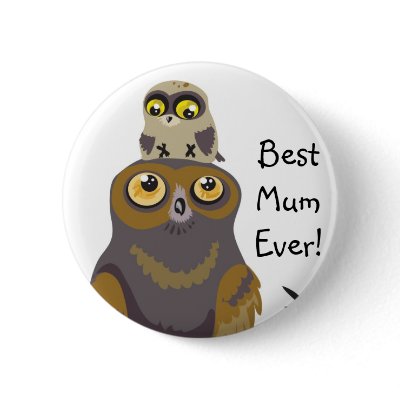 Best Mum Ever Owl button by Shadowind_ErinCooper
