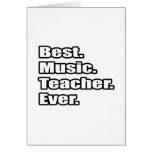 Best Music Teacher Ever Greeting Cards