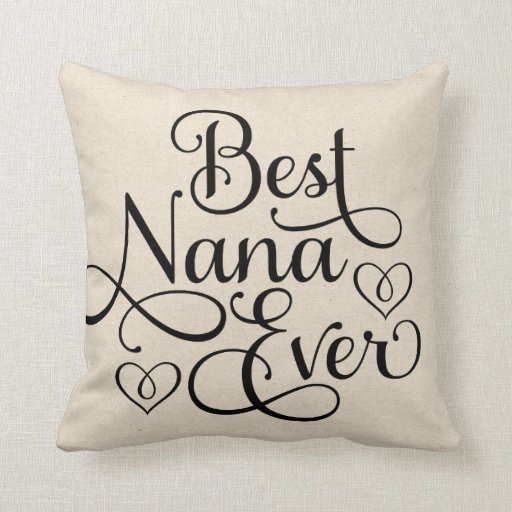 Best Nana Ever Throw Pillow Zazzle