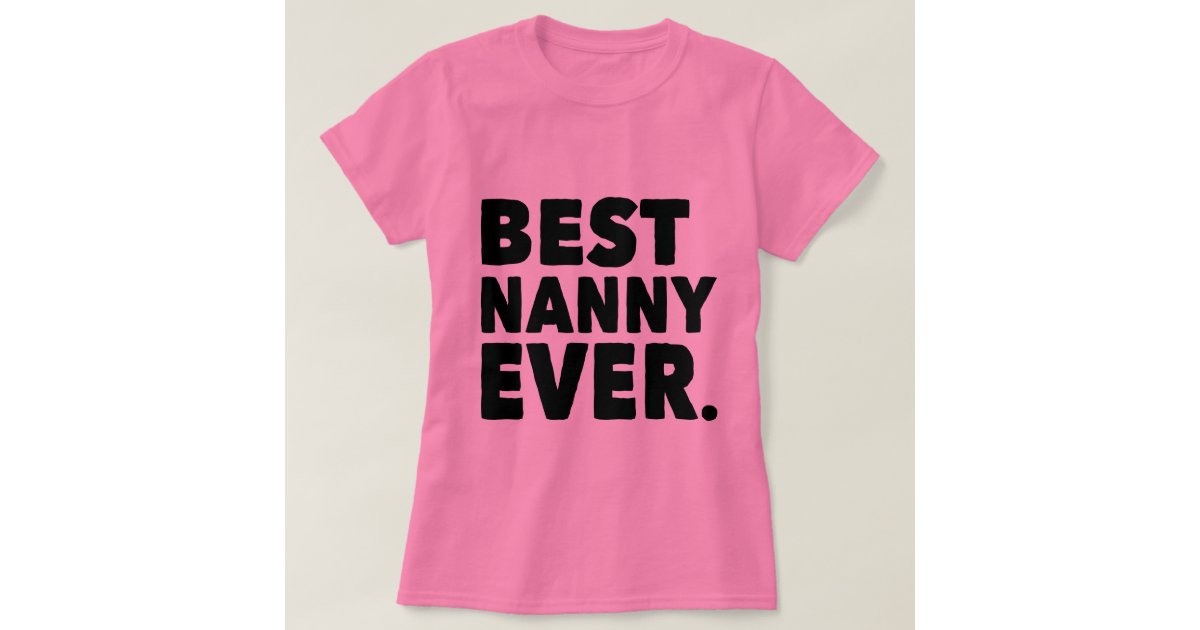 best nanny ever shirt