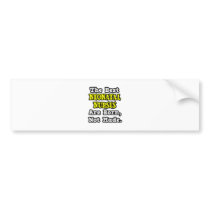 Best Neonatal Nurses Are Born, Not Made bumper stickers