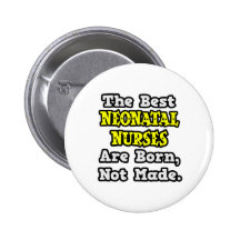 Best Neonatal Nurses Are Born, Not Made Button