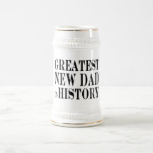 Best New Dads Greatest New Dad in History Mugs