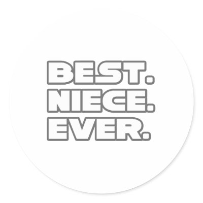Best Niece Ever Round Sticker by Niece_Shirts