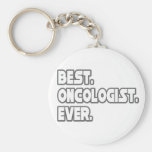 Best Oncologist Ever Key Chains