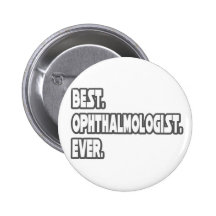 Best Ophthalmologist Ever Buttons