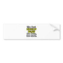 Best Pediatric Nurses Are Born, Not Made bumper stickers