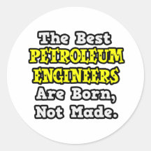 Best Petroleum Engineers Are Born, Not Made Sticker