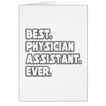 Best Physician Assistant Ever Greeting Card