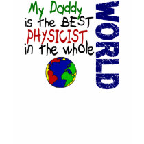 Best Physicist In World 2 (Daddy) t-shirts