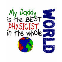 Best Physicist In World 2 (Daddy) t-shirts