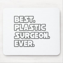 Best Plastic Surgeon Ever mousepads