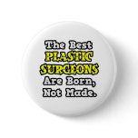Best Plastic Surgeons Are Born, Not Made Button