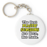 Best Plastic Surgeons Are Born, Not Made Keychain