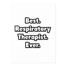Best. Respiratory Therapist. Ever. Post Card