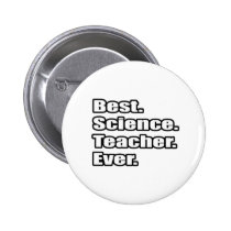 Best Science Teacher Ever buttons